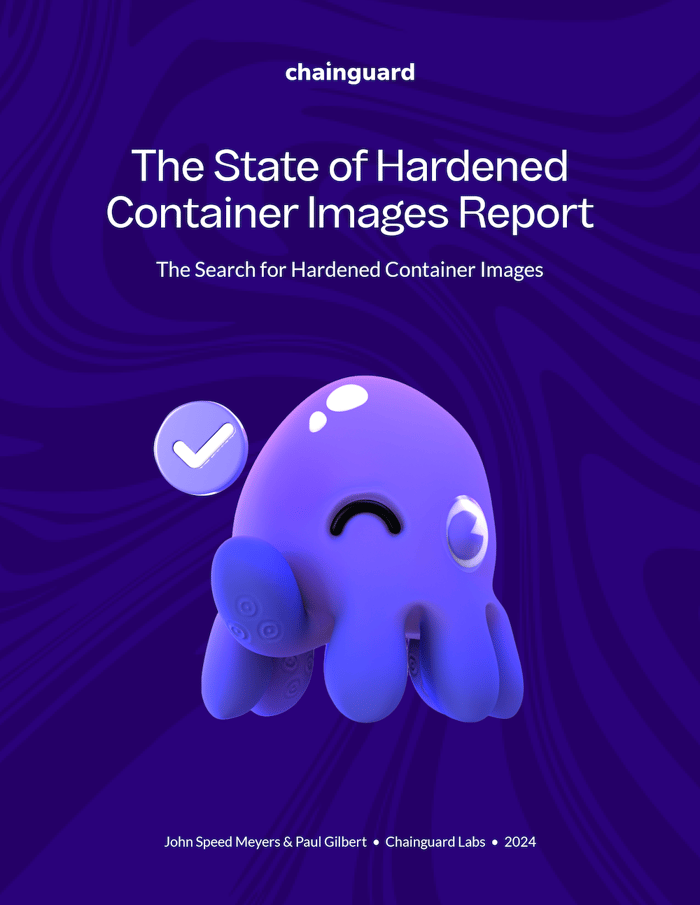 The State of Hardened Container Images Report: The search for hardend container images The State of Hardened Container Images Report: The search for hardend container images